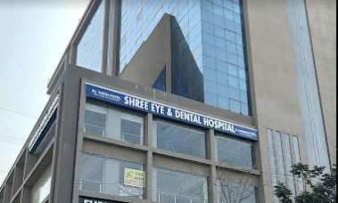 Shree Eye and Dental Hospital