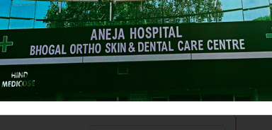 Aneja Hospital & Bhogal Ortho & Dental Care Centre (On Call)