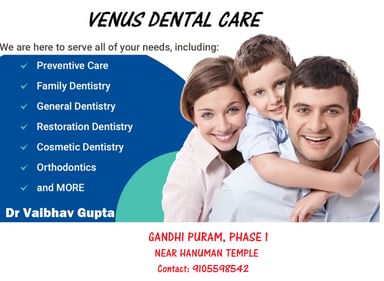 Dr Vaibhav Gupta/ VENUS DENTAL CARE