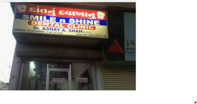 SMILE N SHINE DENTAL CLINIC/DR AASHAY A SHAH