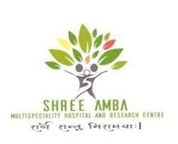 SHREE AMBA MULTISPECIALITY HOSPITAL AND RESEARCH CENTRE