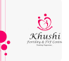 Khushi Fertility and IVF Centre
