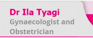 Dr. Ila Tyagi's Gynecology and Fertility Clinic