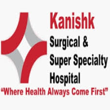Kanishk Surgical & Super Specialty Hospital
