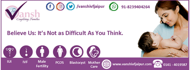 Vansh IVF (An Advanced Fertility and Women Wellness Centre)