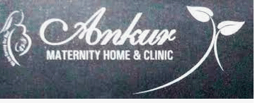 Ankur Maternity Home And Clinic