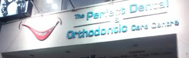 The Perfect Dental & Orthodontic Care Centre