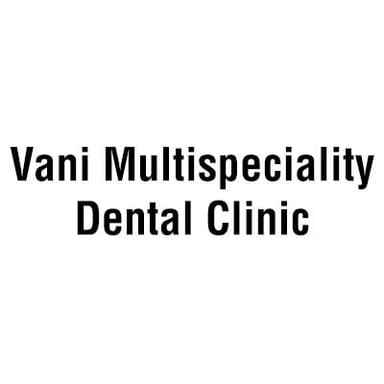 Vani Multispeciality Dental Clinic
