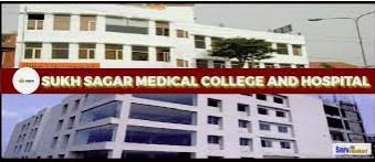 Sukh Sagar Medical College and Hospital