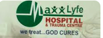 MaxxLyfe Hospital & Trauma Centre