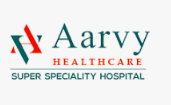 Aarvy Healthcare Super Speciality Hospital