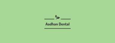 Aadhan Dental Care