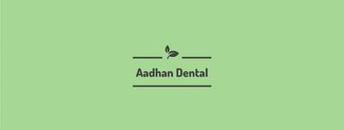 Aadhan Dental Care