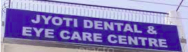 Jyoti Dental and Eye Care Centre