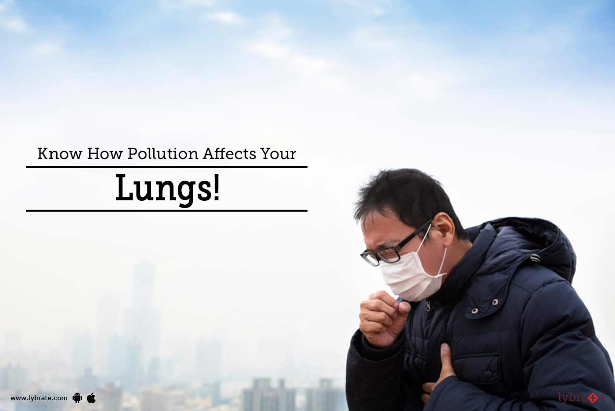 Know How Pollution Affects Your Lungs!