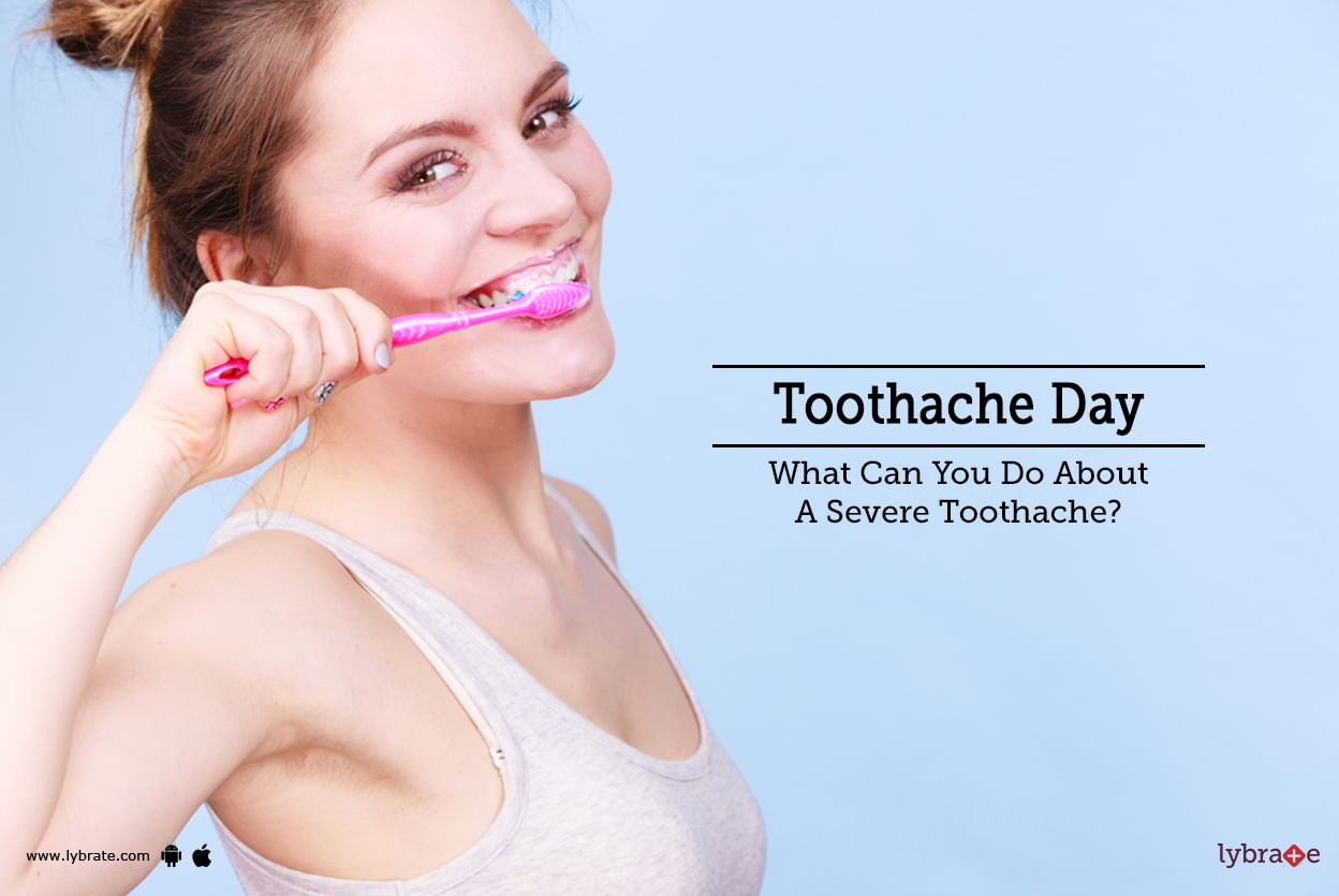 Toothache Day - What Can You Do About A Severe Toothache?