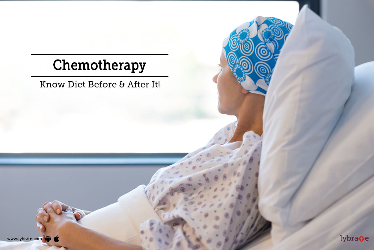 Chemotherapy - Know Diet Before & After It!