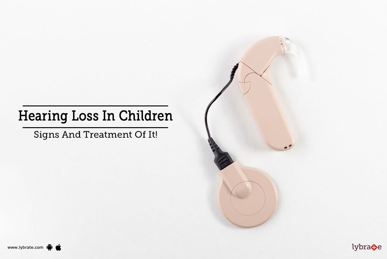 Hearing Loss In Children - Signs And Treatment Of It!