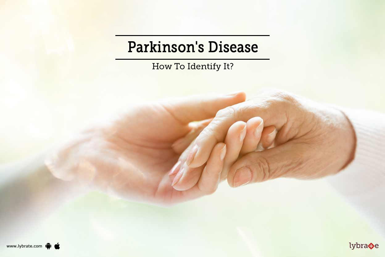 Parkinson's Disease - How To Identify It?