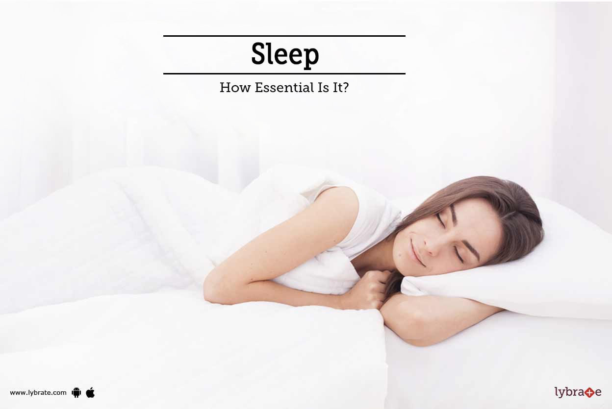 Sleep - How Essential Is It?