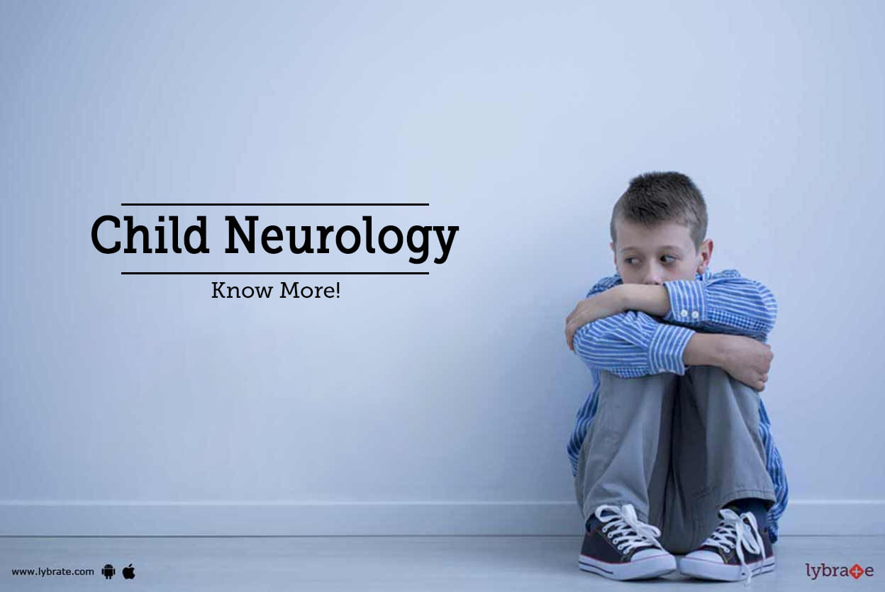 Child Neurology - Know More!