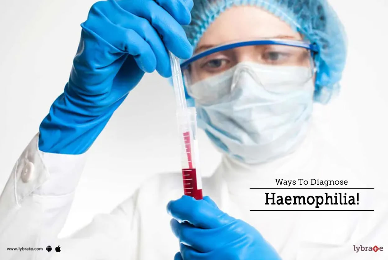 Ways To Diagnose Haemophilia!