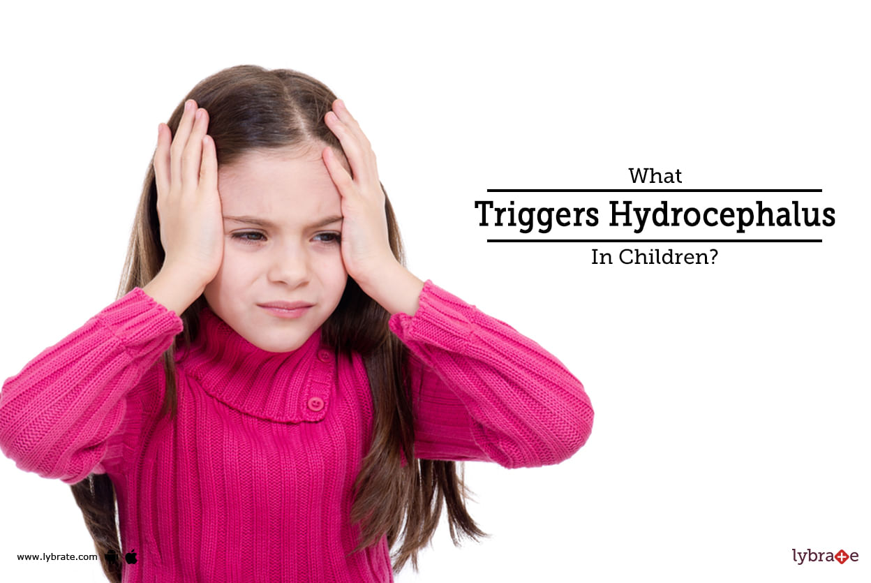 What Triggers Hydrocephalus In Children?