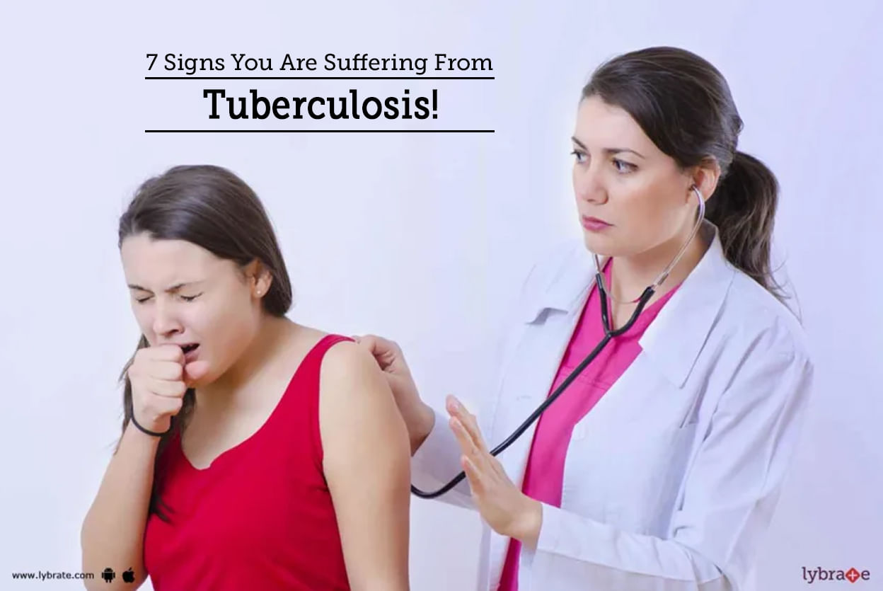 7 Signs You Are Suffering From Tuberculosis!