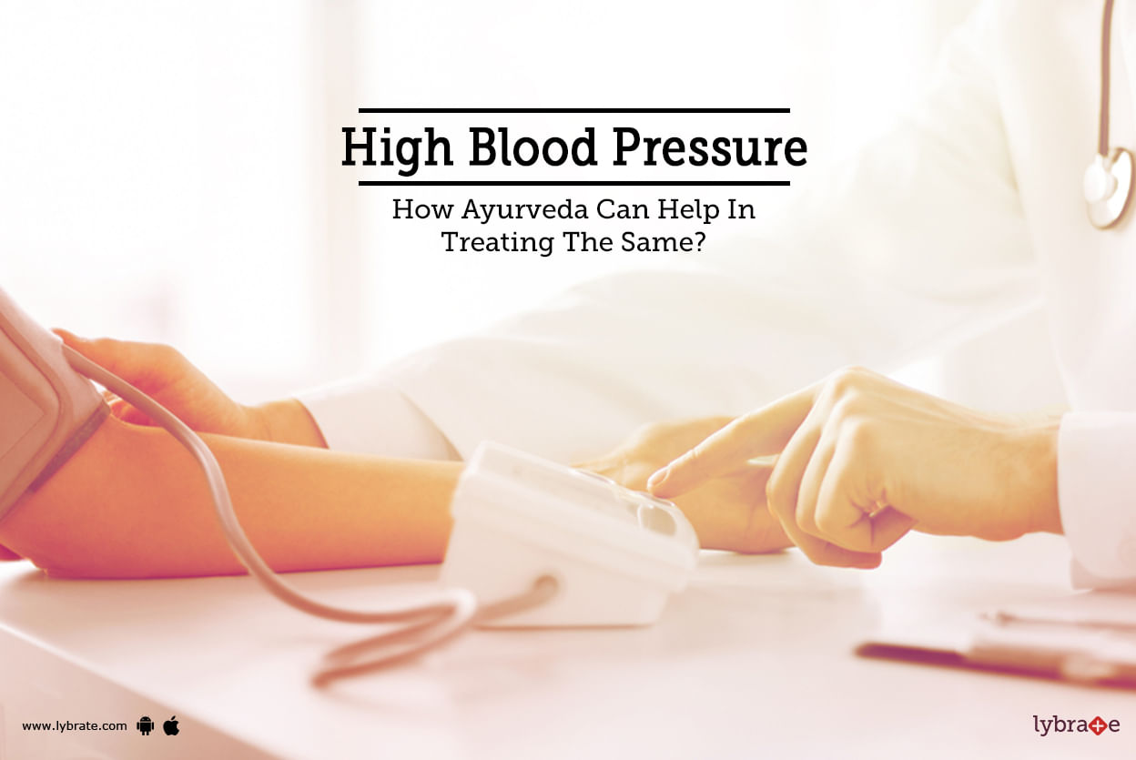 High Blood Pressure - How Ayurveda Can Help In Treating The Same?