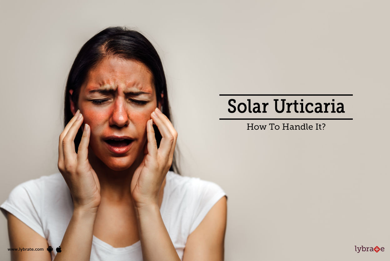 Solar Urticaria - How To Handle It?