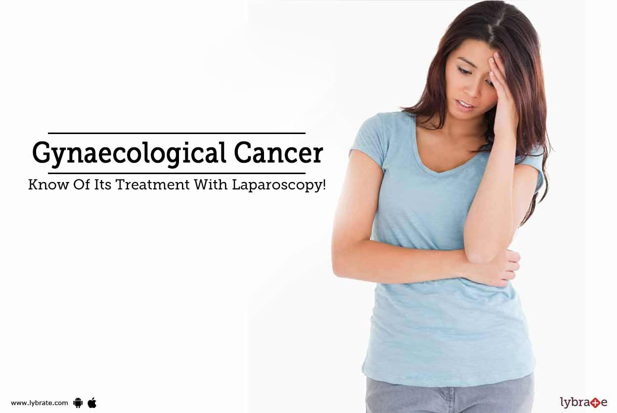 Gynaecological Cancer - Know Of Its Treatment With Laparoscopy!