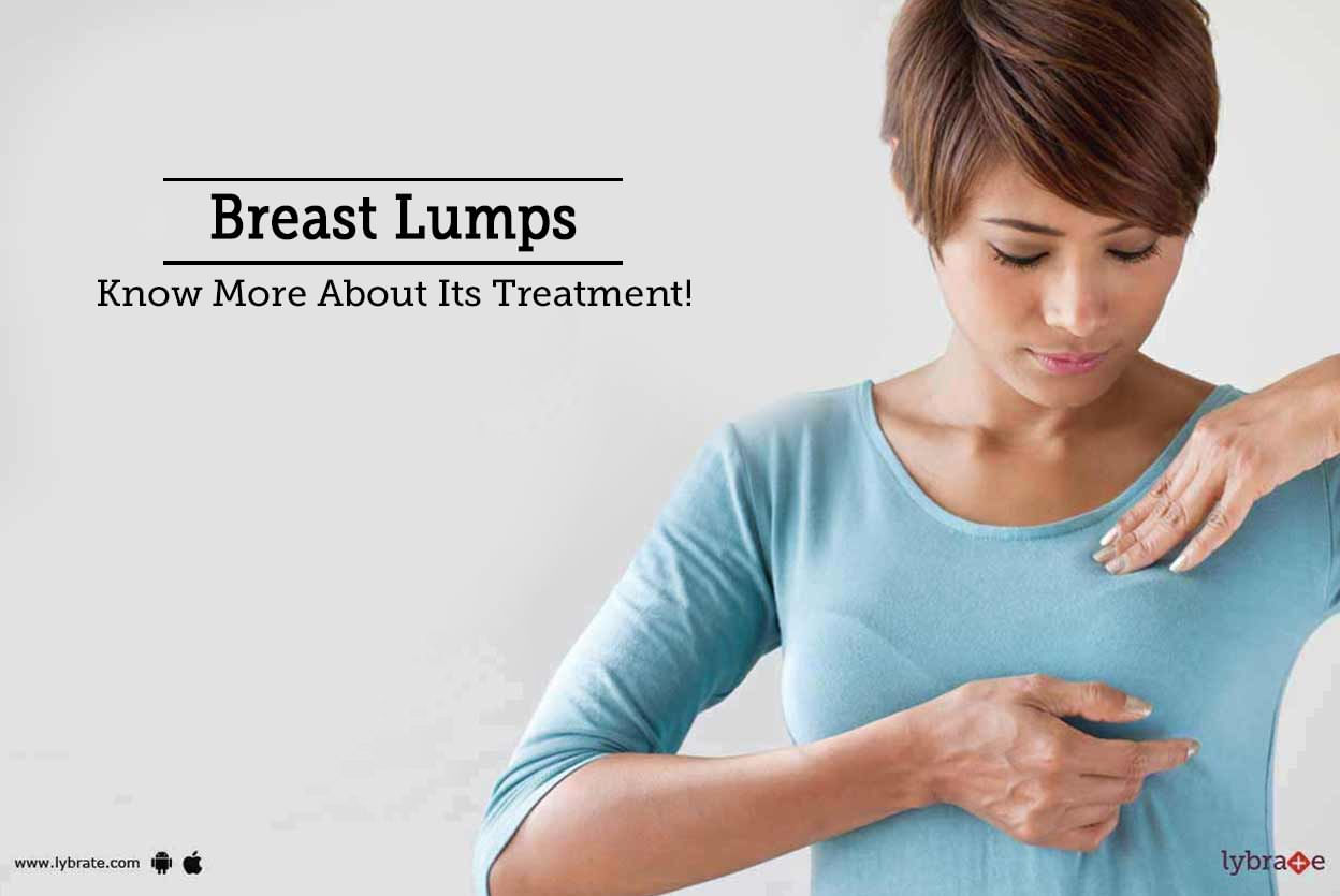 Breast Lumps - Know More About Its Treatment!
