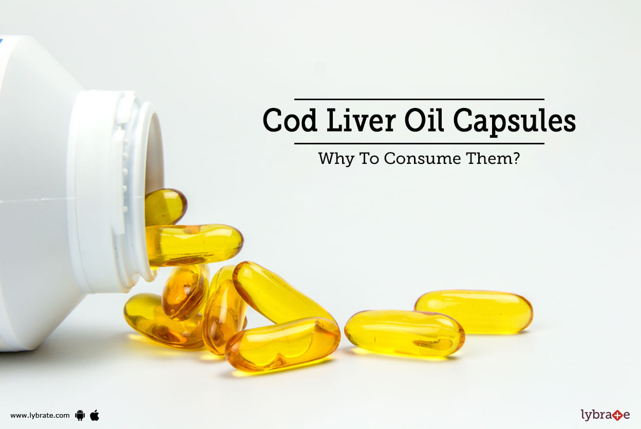Cod Liver Oil Capsules - Why To Consume Them?