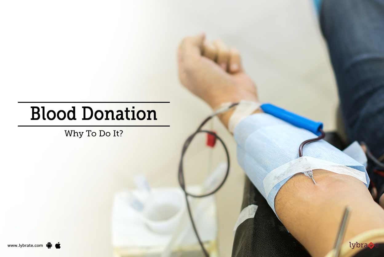 Blood Donation - Why To Do It?