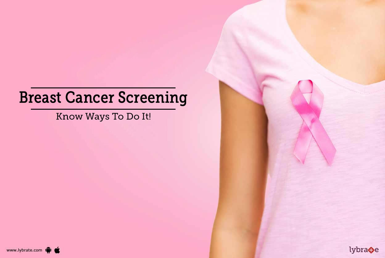 Breast Cancer Screening - Know Ways To Do It!