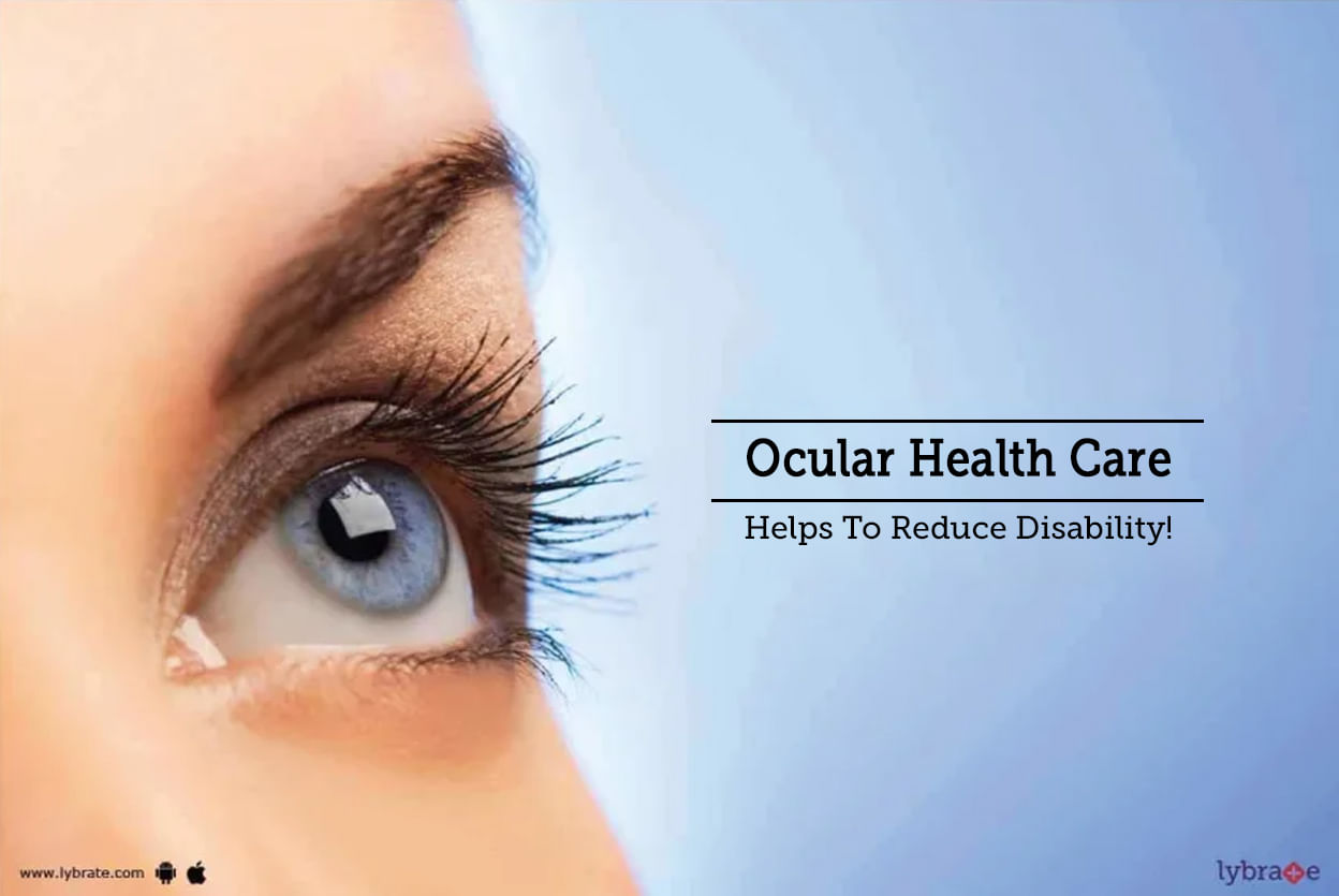 Ocular Health Care - Helps To Reduce Disability!