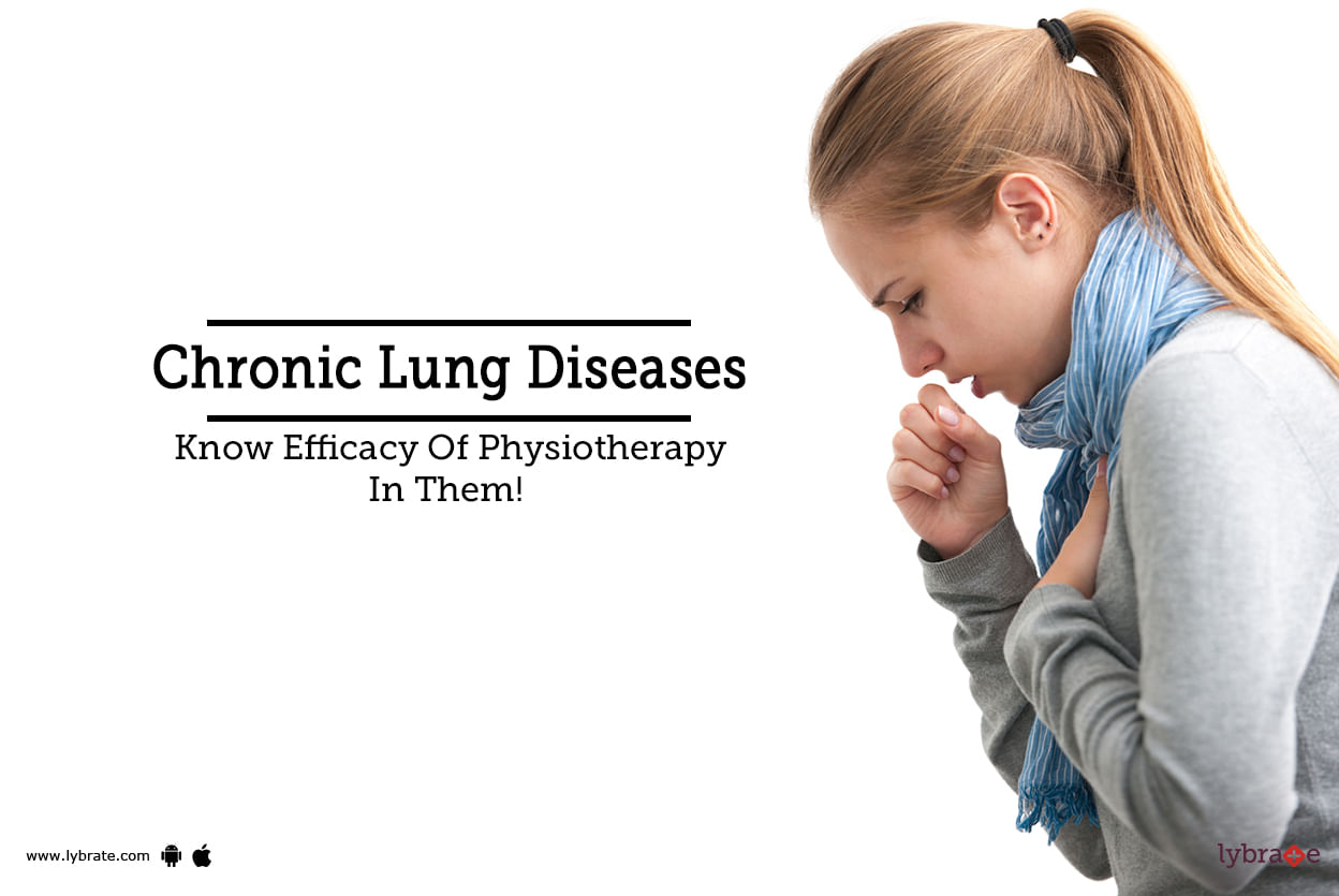Chronic Lung Diseases - Know Efficacy Of Physiotherapy In Them!