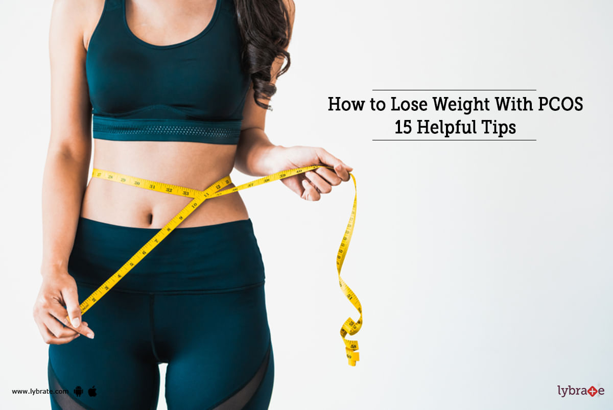 How to Lose Weight With PCOS: 15 Helpful Tips?
