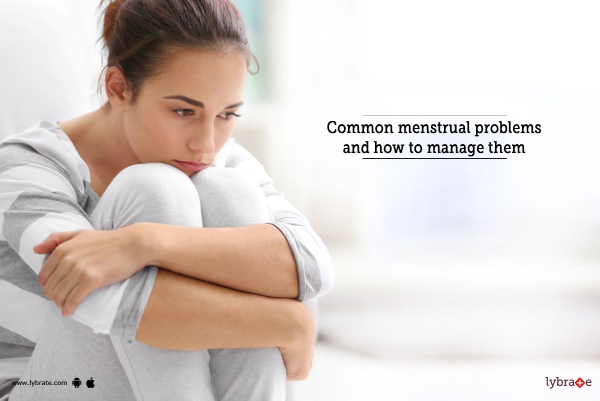 Common menstrual problems and how to manage them