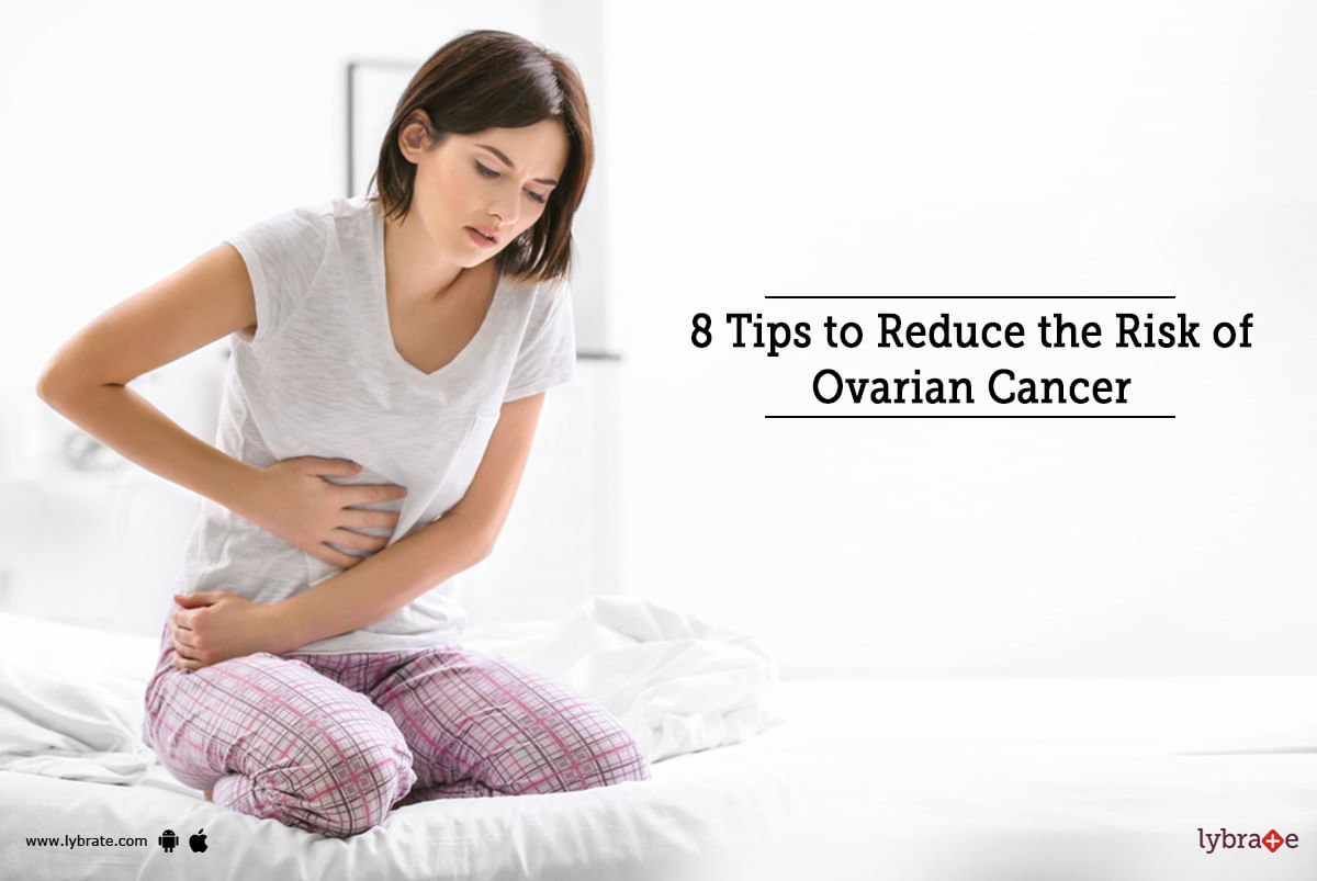 8 Tips to Reduce the Risk of Ovarian Cancer