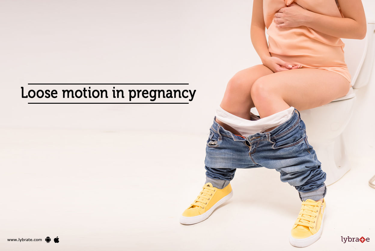 Loose motion in pregnancy