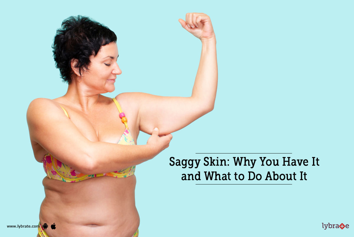 Saggy Skin: Why You Have It and What to Do About It