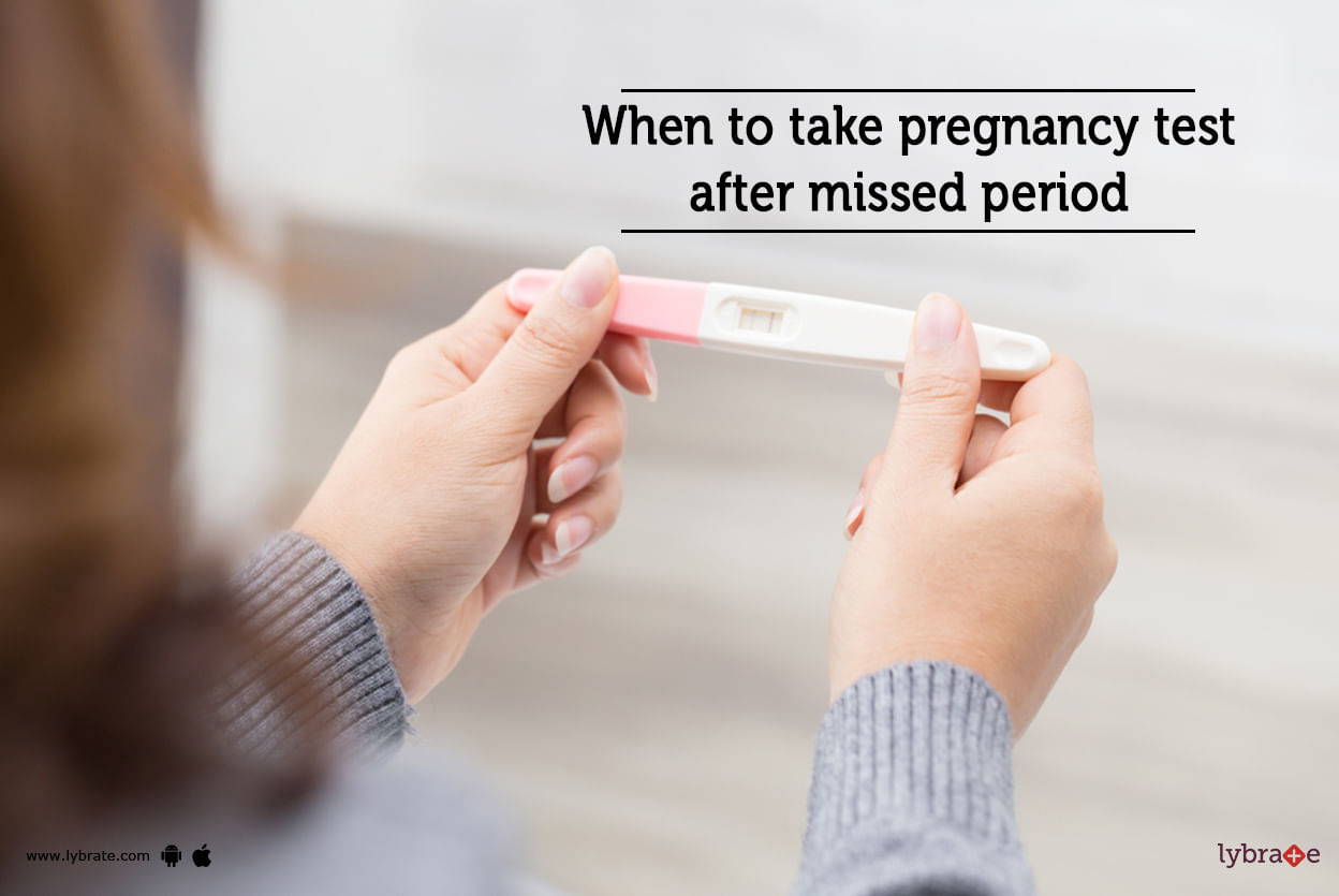 When to take pregnancy test after missed period
