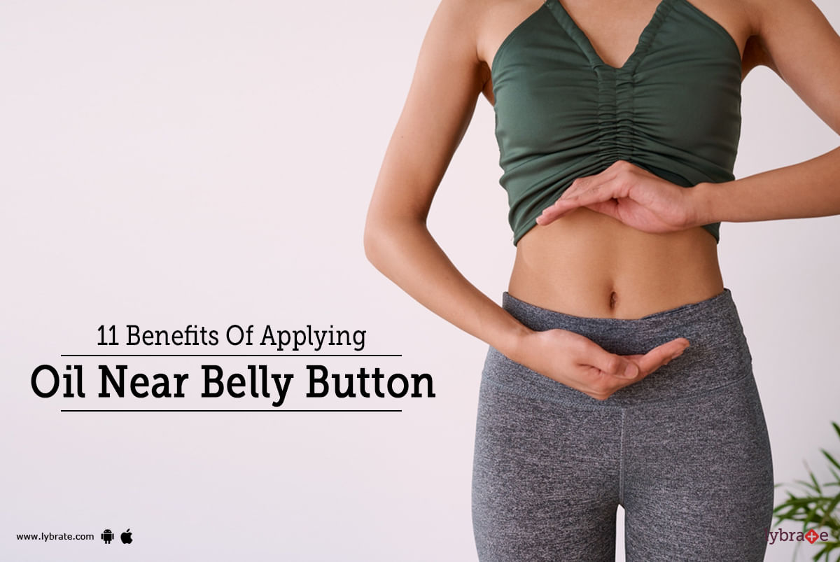 11 Benefits Of Applying Oil Near Belly Button