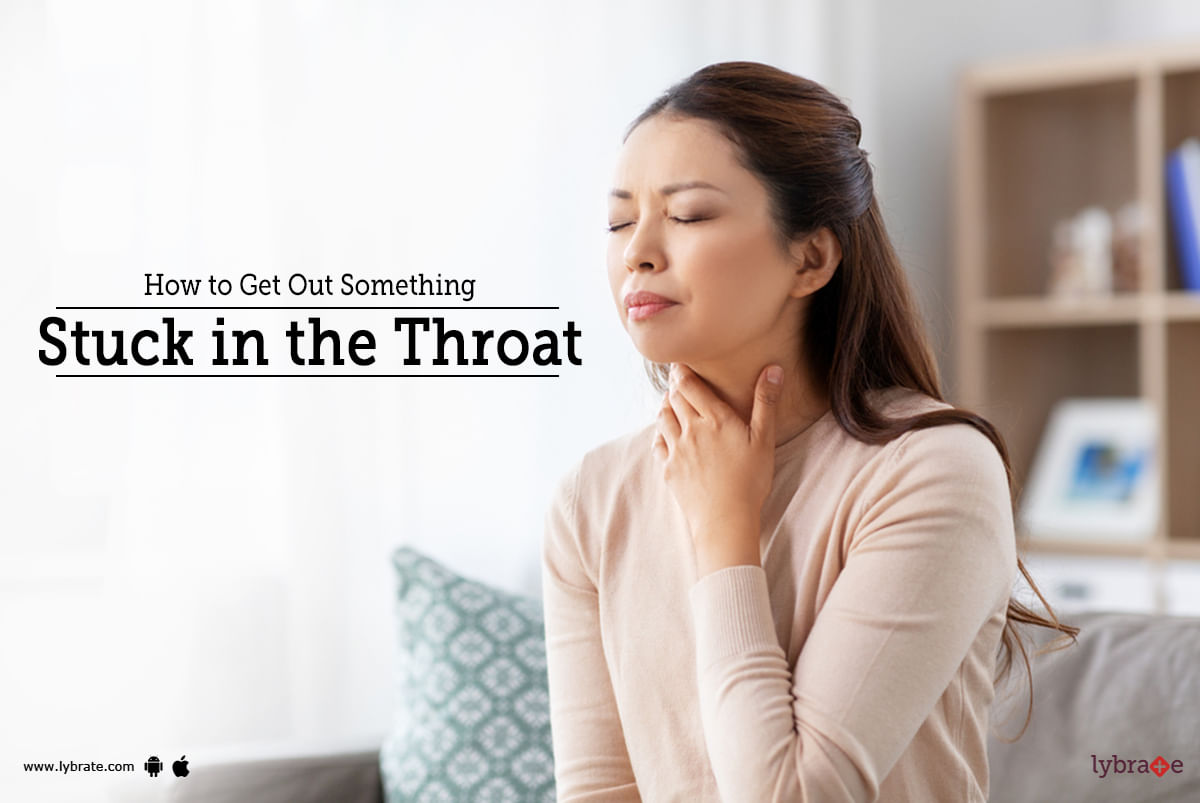 How to Get Out Something Stuck in the Throat