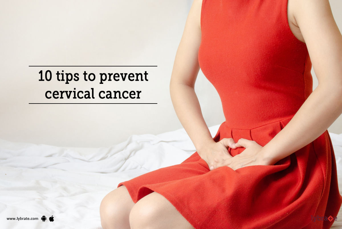 10 tips to prevent cervical cancer