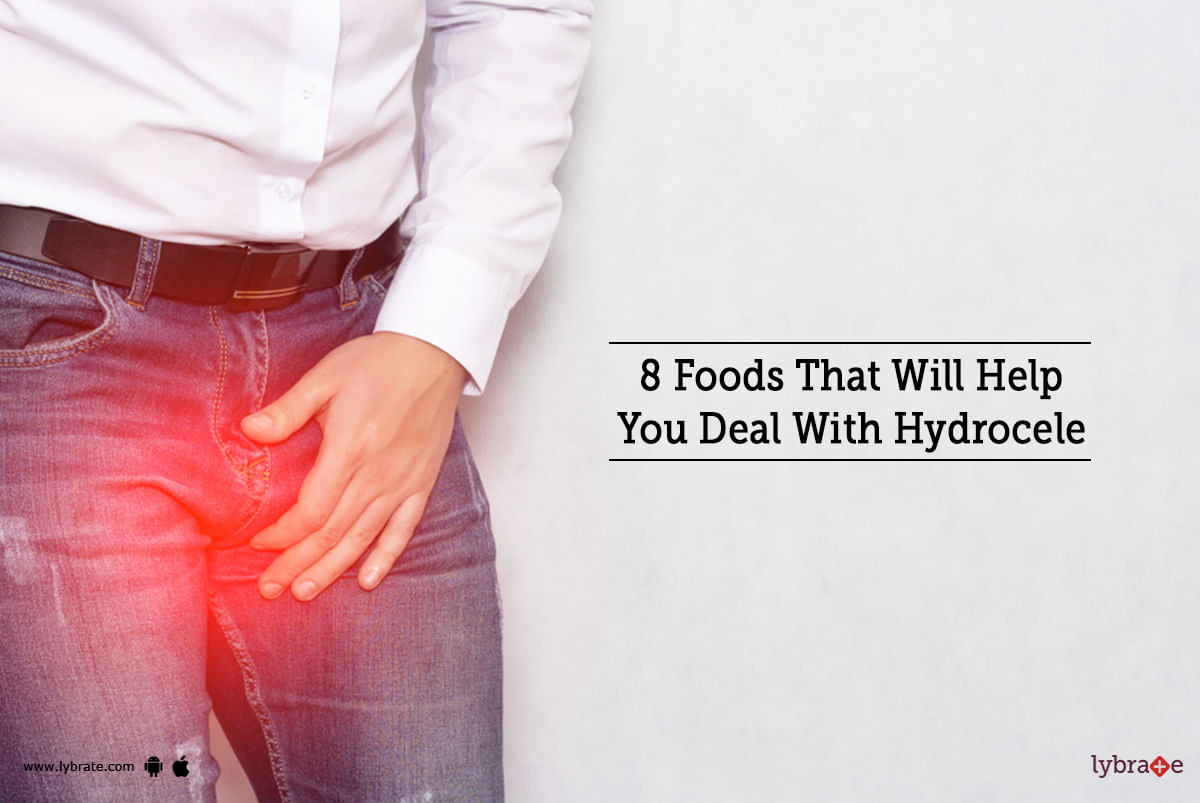 8 Foods That Will Help You Deal With Hydrocele