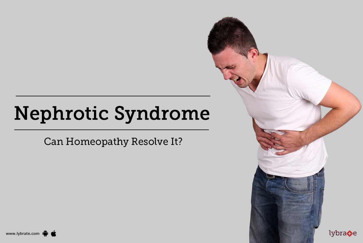 Nephrotic Syndrome - Can Homeopathy Resolve It?
