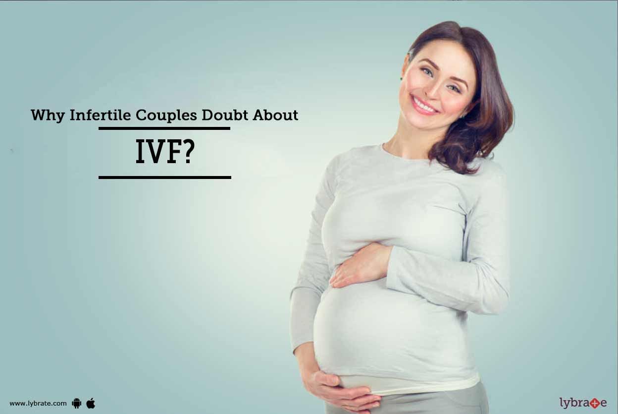 Why Infertile Couples Doubt About IVF?
