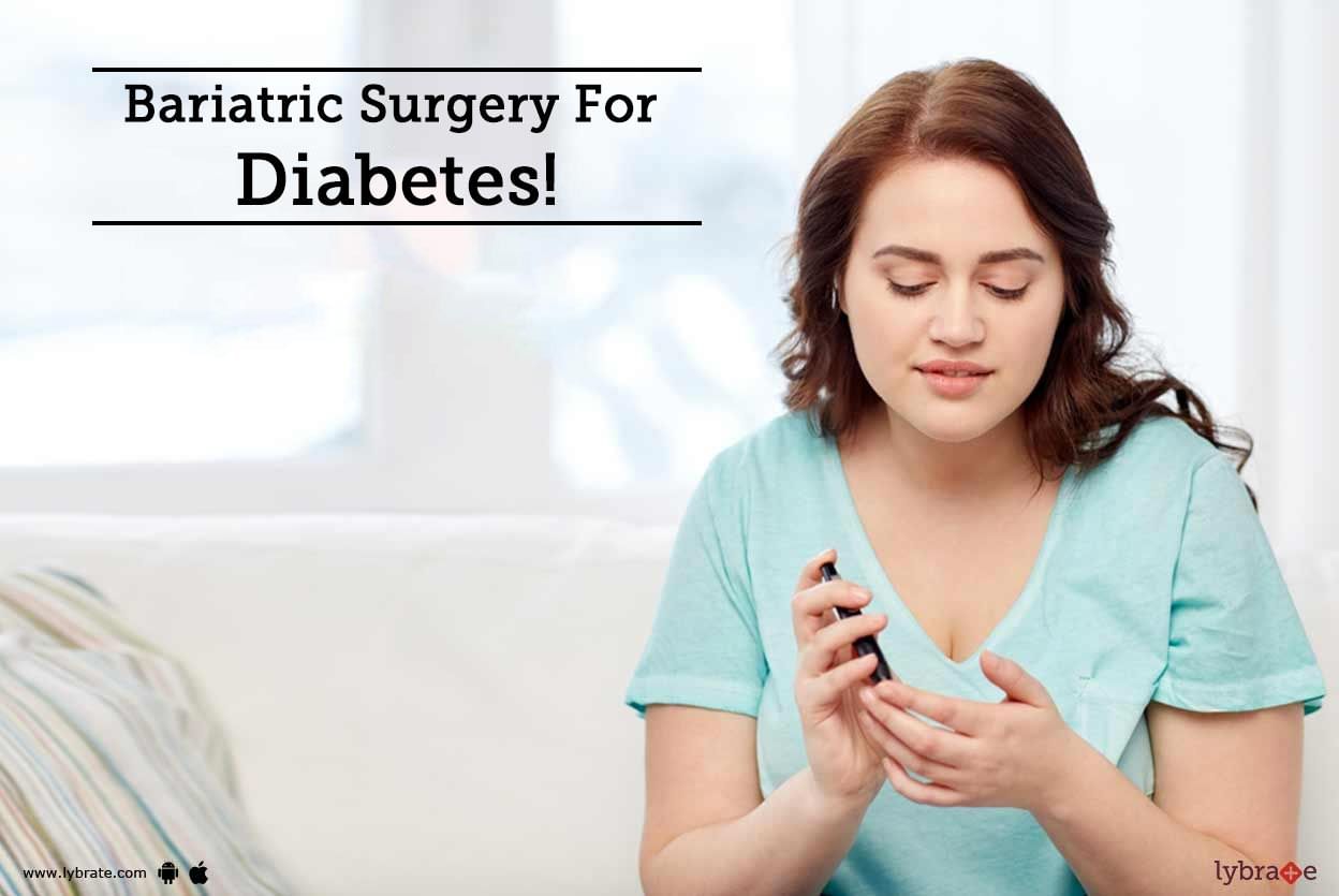 Bariatric Surgery For Diabetes!